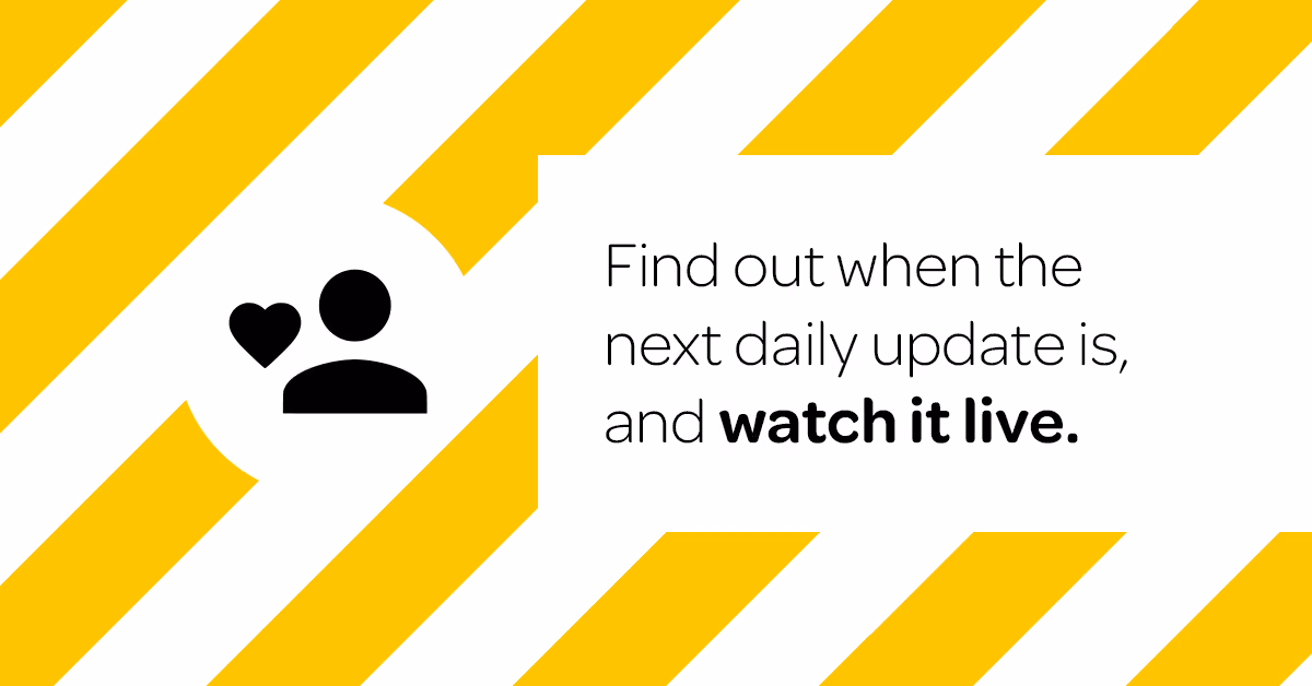 Find out when the next daily update is and watch it live. Find out when the next daily update is and watch it live.